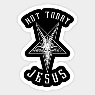 Not Today Jesus Sticker